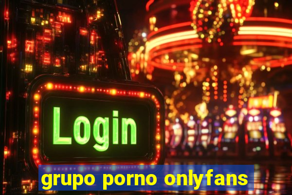 grupo porno onlyfans